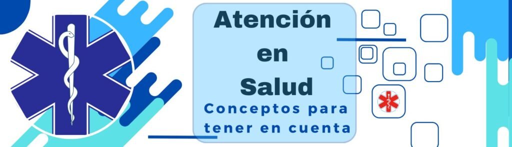 Conceptos para tener en cuenta en la atención en salud