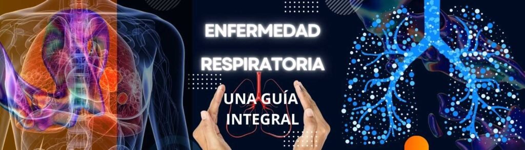 Enfermedad Respiratoria Una Guía Integral