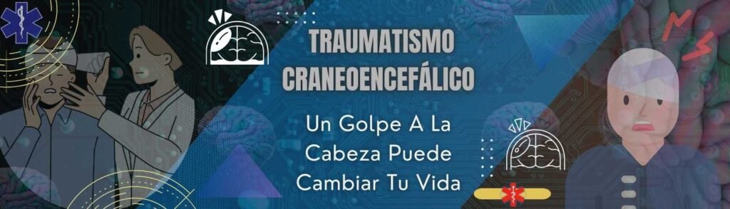 Un Golpe A La Cabeza Puede Cambiar Tu Vida Entendiendo El Traumatismo Craneoencefálico