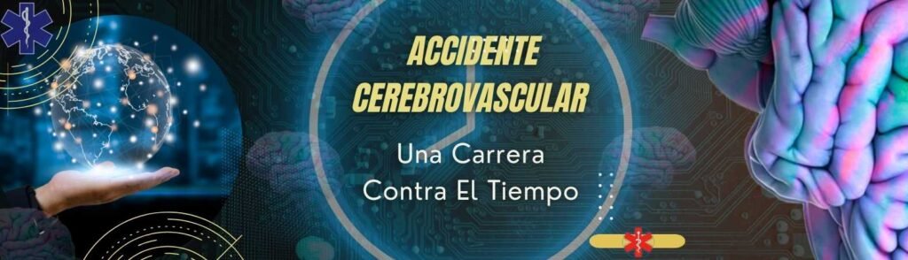 Accidente Cerebrovascular Una Carrera Contra El Tiempo