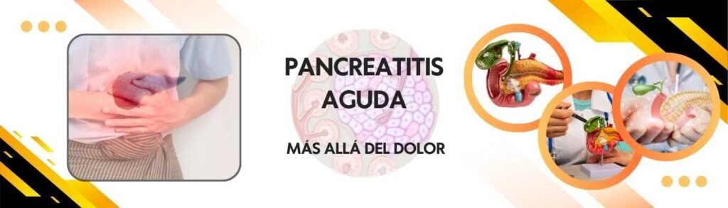 Pancreatitis Aguda Más Allá Del Dolor