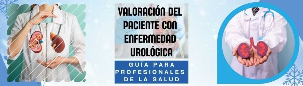 Valoración Del Paciente Con Enfermedad Urológica Guía Para Profesionales De La Salud