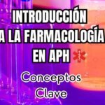 INTRODUCCIÓN A LA FARMACOLOGÍA EN APH CONCEPTOS CLAVE
