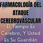 Farmacología Del Ataque Cerebrovascular: El Tiempo Es Cerebro, Y Usted Es Su Guardián