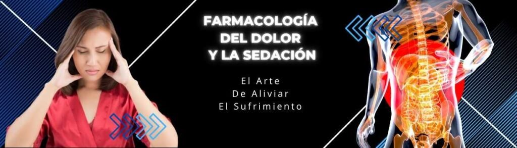 Farmacología Del Dolor Y La Sedación: El Arte De Aliviar El Sufrimiento