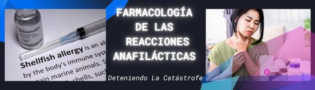 Farmacología de las Reacciones Anafilácticas Deteniendo la Catástrofe
